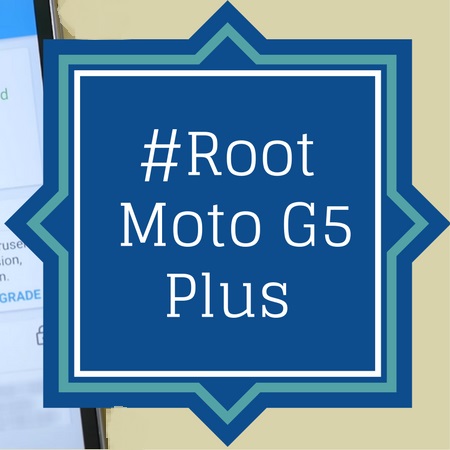 How To Root Moto G5 Plus 100 Working